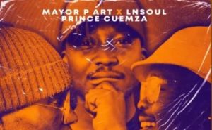 Prince Cuemza, Mayor P Art & LnSoul – Molweni